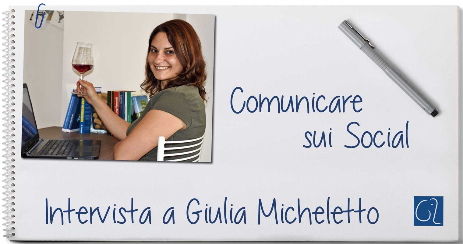 Comunicare sui social - Intervista a Giulia Micheletto