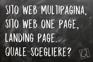 Sito web multipagina, sito web one page, landing page. Quale scegliere?