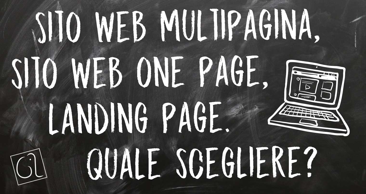 Sito web multipagina, sito web one page, landing page. Quale scegliere?
